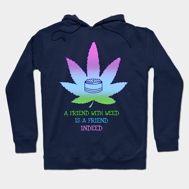 A friend with weed is a friend indeed. Hoodie by Zipora